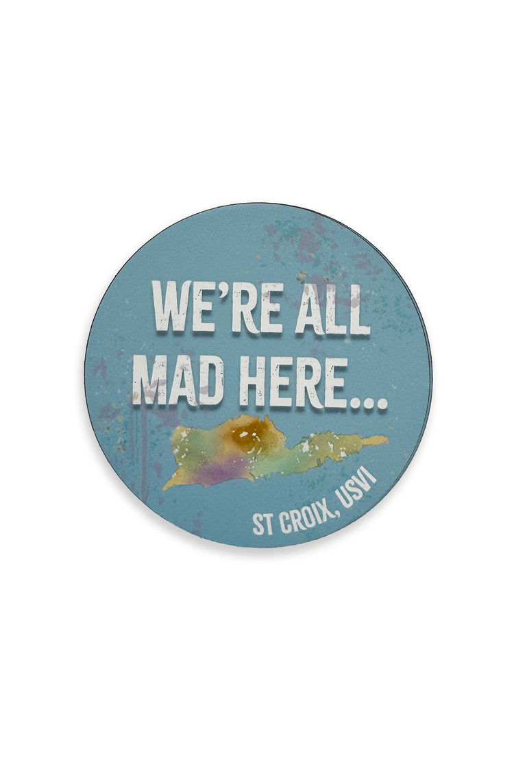 We're All Mad Here Magnet